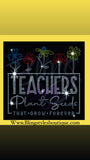 Teachers Plant Seeds- (Pre Order Tee)