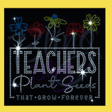 Teachers Plant Seeds- (Pre Order Tee)